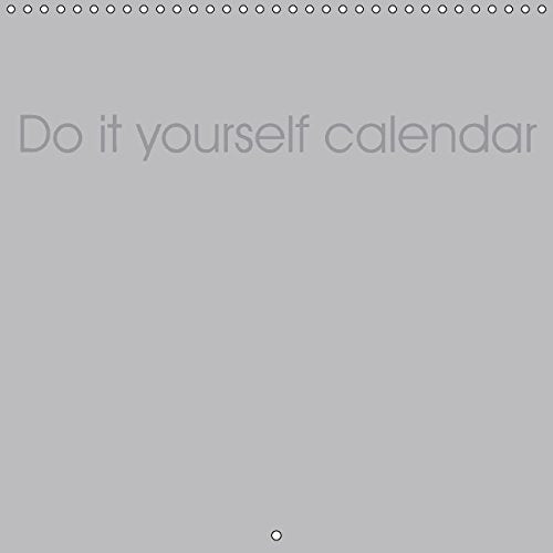 Do-it-yourself calendar (Wall Calendar 2015 300 × 300 mm Square): Be creative (Monthly calendar, 14 pages) (Calvendo Fun) Hobbies & Crafts