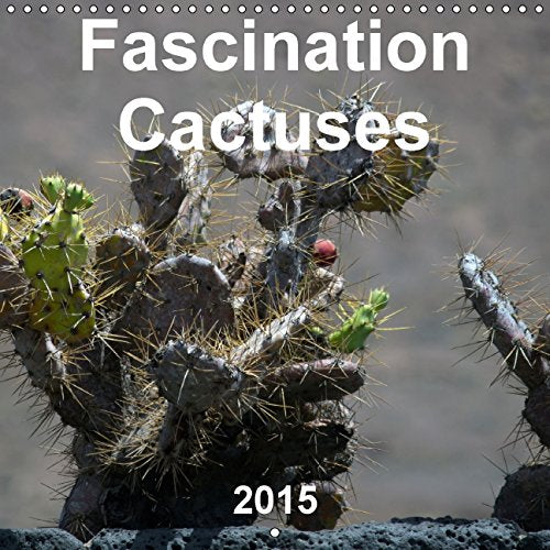 Fascination Cactuses (Wall Calendar 2015 300 × 300 mm Square): A miraculous excursion to the world of the cactuses (Monthly calendar, 14 pages) (Calvendo Nature) Books