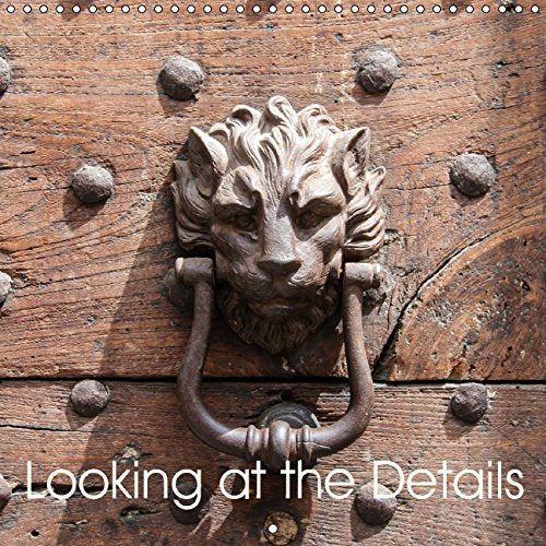 Looking at the Details (Wall Calendar 2015 300 × 300 mm Square): Close-ups of beautiful works of art and craftworks. (Monthly calendar, 14 pages) (Calvendo Art) Film, Art & Culture