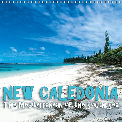 New Caledonia - The Mediterranean of the South Sea (Wall Calendar 2015 300 × 300 mm Square): New Caledonia, the island world of Melanesia (Monthly calendar, 14 pages) (Calvendo Nature) Leisure, Home & Garden