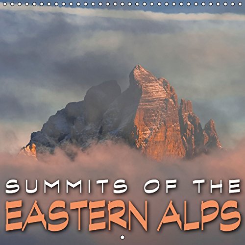 Summits of the Eastern Alps (Wall Calendar 2015 300 × 300 mm Square): Impressive peaks of the Eastern Alps (Monthly calendar, 14 pages) (Calvendo Nature) Leisure & Fun