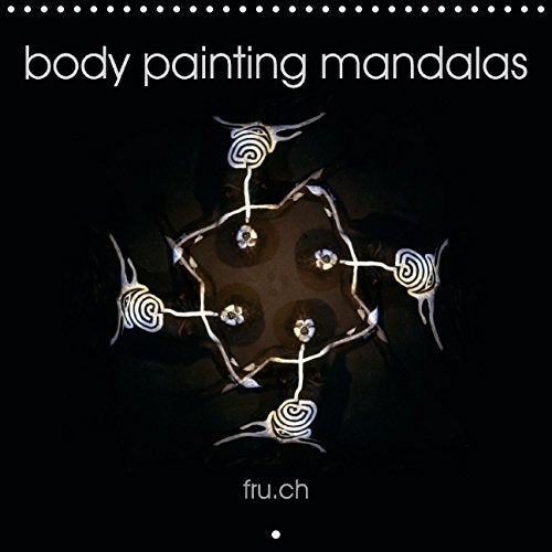 body painting mandalas / fru.ch (Wall Calendar 2015 300 × 300 mm Square): mysterious, symbolic, meditative picture puzzles (Monthly calendar, 14 pages) (Calvendo Art) Film, Art & Culture