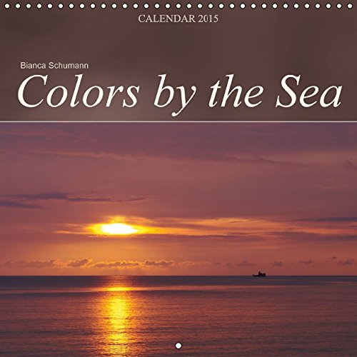Colors by the Sea (Wall Calendar 2015 300 × 300 mm Square): Fascinating colors of nature (Monthly calendar, 14 pages) (Calvendo Nature) Leisure, Home & Garden