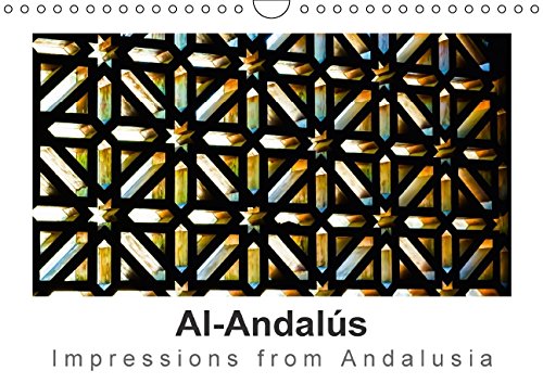 Al-Andalús Impressions from Andalusia (Wall Calendar 2015 DIN A4 Landscape): Al-Andalús Andalucía Andalusia: the Alhambra, the Mezquita, Ronda as well ... calendar, 14 pages) (Calvendo Places) Leisure, Home & Garden