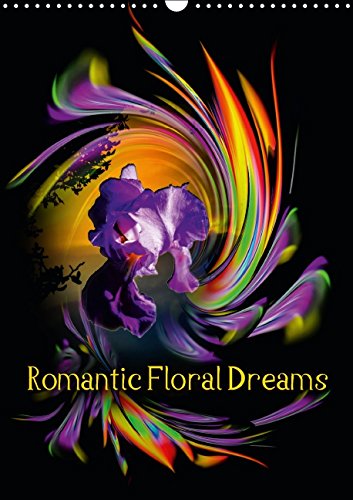 Romantic Floral Dreams (Wall Calendar 2015 DIN A3 Portrait): The essence of floristry artistically captured in shimmering colours. (Monthly calendar, 14 pages) (Calvendo Art) Film, Art & Culture
