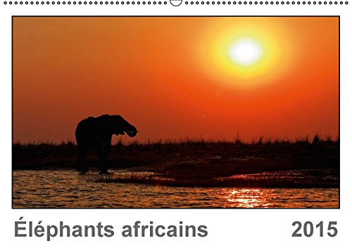 Éléphants africains (FR-Version) (Calendrier mural 2015 DIN A2 horizontal): Des prises fascinantes des éléphants africains (Calendrier mensuel, 14 Pages) (Calvendo Animaux) Garden & Plants