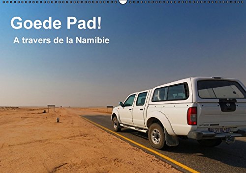 Goede Pad! (FR-Version) (Calendrier mural 2015 DIN A2 horizontal): Une variété des chemins en Namibie. (Calendrier mensuel, 14 Pages) (Calvendo Places) Garden & Plants
