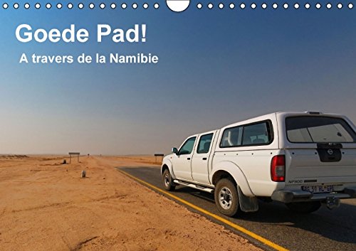 Goede Pad! (FR-Version) (Calendrier mural 2015 DIN A4 horizontal): Une variété des chemins en Namibie. (Calendrier mensuel, 14 Pages) (Calvendo Places) Garden & Plants