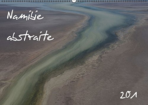 Namibie abstraite / FR-Version (Calendrier mural 2015 DIN A2 horizontal): La Namibie sous des angles inconnues à lécart des chemins touristiques. (Calendrier mensuel, 14 Pages) (Calvendo Nature) Garden & Plants