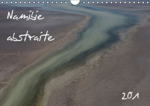 Namibie abstraite / FR-Version (Calendrier mural 2015 DIN A4 horizontal): La Namibie sous des angles inconnues à lécart des chemins touristiques. (Calendrier mensuel, 14 Pages) (Calvendo Nature) Garden & Plants