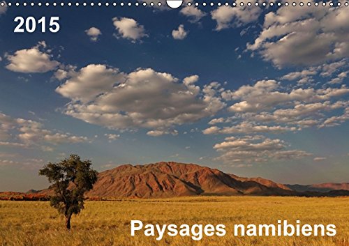 Paysages namibiens / FR-Version (Calendrier mural 2015 DIN A3 horizontal): Les paysages divers de la Namibie aux saisons différentes. (Calendrier mensuel, 14 Pages) (Calvendo Nature) Garden & Plants