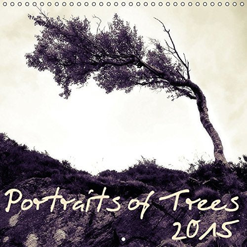 Portraits of Trees 2015 (Wall Calendar 2015 300 × 300 mm Square): Old lone trees, mystical forests, golden autumn colours - this calendar ... calendar, 14 pages) (Calvendo Nature) Books