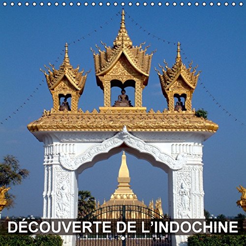 Découverte de l Indochine (Calendrier mural 2015 300 × 300 mm Square): Cambodge, Laos et Vietnam - la découverte de la diversité de l Indochine (Calendrier mensuel, 14 Pages) (Calvendo Places) Leisure, Home & Garden