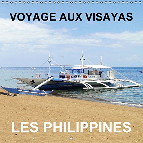 Voyage aux Visayas - Les Philippines (Calendrier mural 2015 300 × 300 mm Square): Notre visite touristique des Philippines nous amène aux Visayas (Calendrier mensuel, 14 Pages) (Calvendo Places) Leisure, Home & Garden