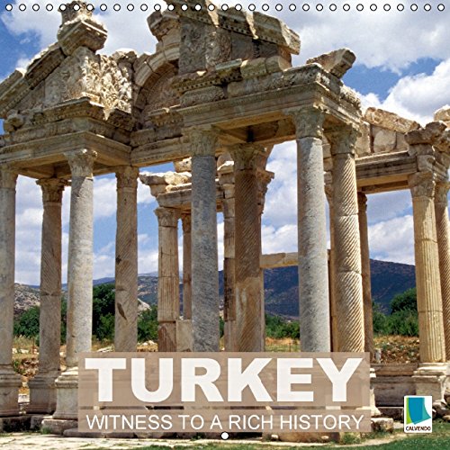 Turkey: Witness to a rich history (Wall Calendar 2015 300 × 300 mm Square): Archeological cities in Turkey (Monthly calendar, 14 pages) (Calvendo Places) Leisure, Home & Garden