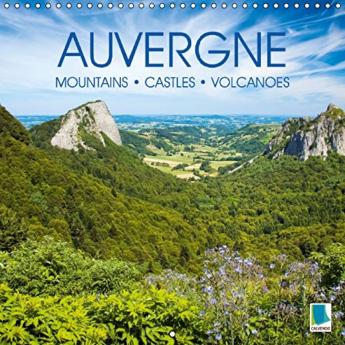 Auvergne: Mountains, castles and volcanoes (Wall Calendar 2015 300 × 300 mm Square): The rugged side of France (Monthly calendar, 14 pages) (Calvendo Places) Leisure, Home & Garden