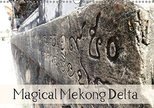 Magical Mekong Delta (Wall Calendar 2015 DIN A3 Landscape): A calendar that captures the vivid world of the Mekong Delta in pictures. (Birthday calendar, 14 pages) (Calvendo Places) Geology & Geography