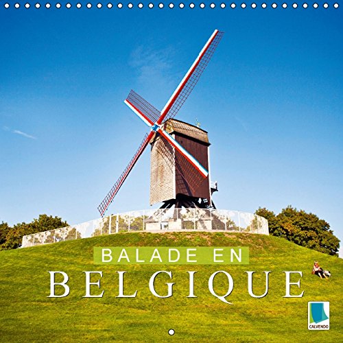 Balade en Belgique (Calendrier mural 2015 300 × 300 mm Square): Au coeur de l'Europe: la Belgique (Calendrier mensuel, 14 Pages) (Calvendo Places) Leisure, Home & Garden