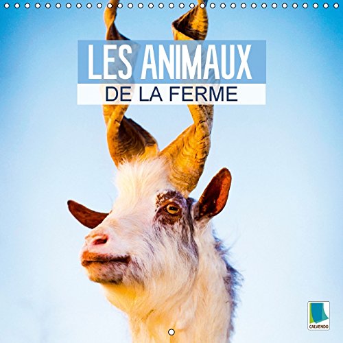 Les animaux de la ferme (Calendrier mural 2015 300 × 300 mm Square): Des animaux heureux de vivre à la ferme (Calendrier mensuel, 14 Pages) (Calvendo Animaux) Leisure, Home & Garden