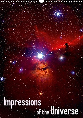 Impressions of the Universe (Wall Calendar 2015 DIN A3 Portrait): Astrofotographs of the Sun, Moon, Stars and Nebulas (Monthly calendar, 14 pages) (Calvendo Science) Natural Sciences