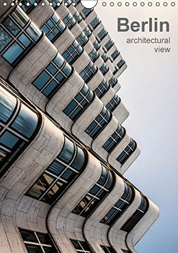 Berlin, architectural view (Wall Calendar 2015 DIN A4 Portrait): Modern architecture in Berlin, photographically interpreted (Monthly calendar, 14 pages) (Calvendo Places) Leisure, Home & Garden