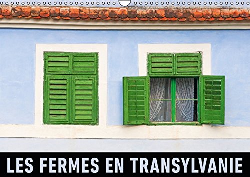 Les fermes en Transylvanie (Calendrier mural 2015 DIN A3 horizontal): Aperçus de fermes pittoresques en Transylvanie. (Calendrier mensuel, 14 Pages) (Calvendo Places) Leisure, Home & Garden
