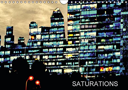 SATURATIONS (Calendrier mural 2015 DIN A4 horizontal): Images saturées (Calendrier mensuel, 14 Pages) (Calvendo Places) Photography