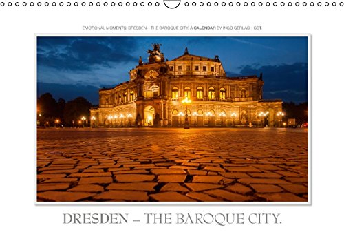 Emotional Moments: Dresden - the baroque city. UK-Version (Wall Calendar 2015 DIN A3 Landscape): Beautiful photos make you want a (cultural) holiday ... calendar, 14 pages) (Calvendo Places) Politics & History
