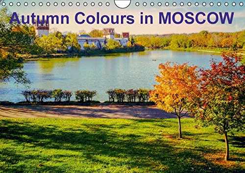 Autumn Colours in MOSCOW (UK-Version) (Wall Calendar 2015 DIN A4 Landscape): People and Places (Monthly calendar, 14 pages) (Calvendo Places) Photography