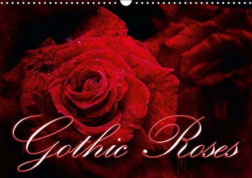 Gothic Roses (Wall Calendar 2015 DIN A3 Landscape): Gothic Roses - Roses with the darkest charm (Monthly calendar, 14 pages) (Calvendo Food) Calendars