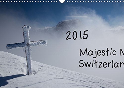 Majestic Mountains of Switzerland 'UK-Version' (Wall Calendar 2015 DIN A3 Landscape): Famous and awe-inspiring mountains of Switzerland (Monthly calendar, 14 pages) (Calvendo Places) Leisure, Home & Garden