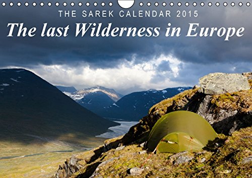 The last Wilderness in Europe. The Sarek Calendar 2015 / UK-Version (Wall Calendar 2015 DIN A4 Landscape): The last Wilderness in Europe: Summer- and ... calendar, 14 pages) (Calvendo Places) Leisure, Home & Garden