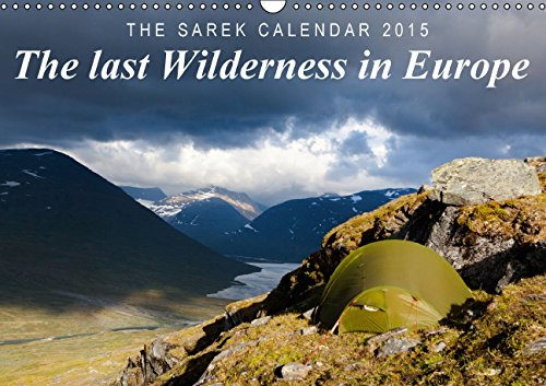 The last Wilderness in Europe. The Sarek Calendar 2015 / UK-Version (Wall Calendar 2015 DIN A3 Landscape): The last Wilderness in Europe: Summer- and ... calendar, 14 pages) (Calvendo Places) Leisure, Home & Garden