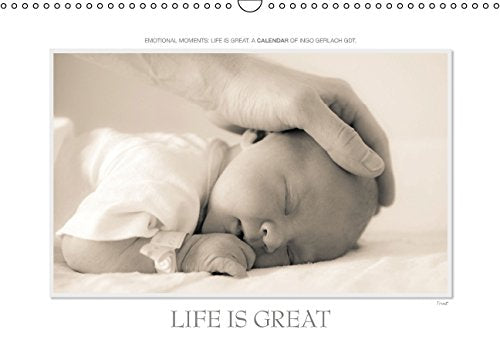 Emotional Moments: Life is great. UK-Version (Wall Calendar 2015 DIN A3 Landscape): Life is beautiful - a wonderful motto for this gorgeous calendar ... calendar, 14 pages) (Calvendo People) Books