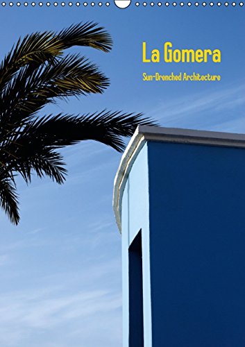 La Gomera, Sun-Drenched Architecture, UK-Version (Wall Calendar 2015 DIN A3 Portrait): Architecture Photography on the island of La Gomera. Simple and ... calendar, 14 pages) (Calvendo Places) Leisure, Home & Garden