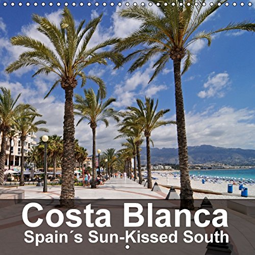 Costa Blanca Spain's Sun-Kissed South 2015: A trip along the Costa Blanca book