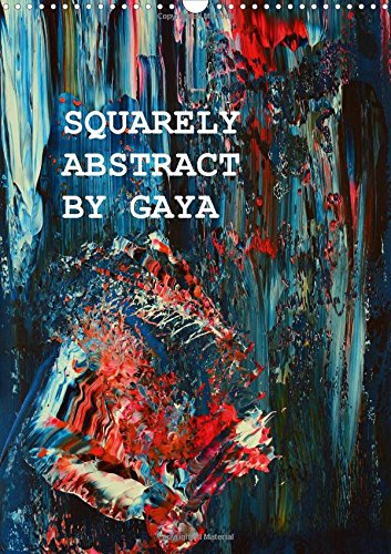SQUARELY ABSTRACT BY GAYA 2016: Original Abstract Artwork by Contemporary Canadian Artist Gaya (Calvendo Art) Film, Art & Culture