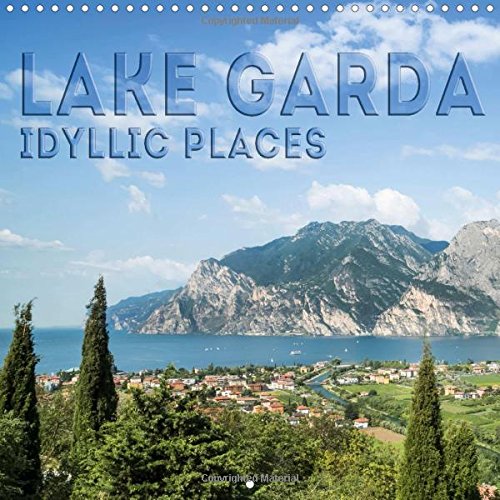 LAKE GARDA Idyllic Places 2016: Gorgeous lakeside views and lookouts (Calvendo Places) Leisure, Home & Garden