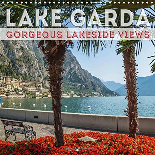 LAKE GARDA Gorgeous Lakeside Views 2016: Lovely quiet places (Calvendo Places) Leisure, Home & Garden