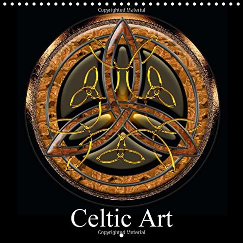 Celtic Art 2016: Rediscover celtic art through this original representation (Calvendo Art) Film, Art & Culture