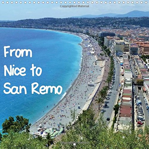 From Nice to San Remo 2016: A photo journey through beautiful places such as Nice, Monaco, Menton, Dolceacqua, Apricale and finally San Remo (Calvendo Places) Leisure, Home & Garden