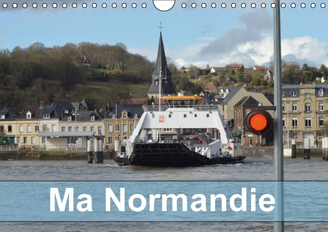 MA NORMANDIE 2016: Lieux typiques de cette région de la Seine à la mer. (Calvendo Places) Film, Art & Culture