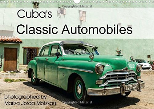 Cuba's Classic Automobiles 2016: Cuba's classic cars from the 40s and 50s can still be seen on Cuba's streets (Calvendo Places) Business & Technology