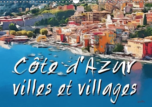 Côte d'Azur villes et villages 2016: Série de 13 tableaux d'une sélection de paysages de la Côte d'Azur (Calvendo Art) Film, Art & Culture