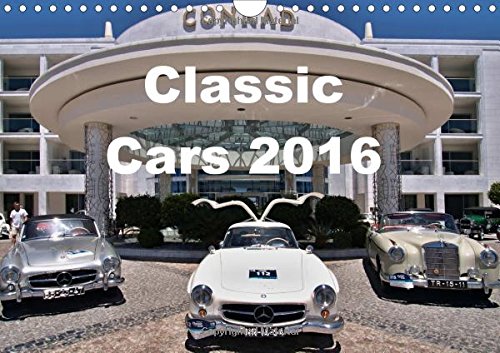 Classic Cars 2016 2016: Classic and Vintage Cars in entire view and in detail (Calvendo Food) Business & Technology