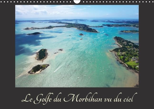 Le Golfe du Morbihan vu du ciel 2016: Photographies aériennes du Golfe du Morbihan (Calvendo Nature) Geology & Geography