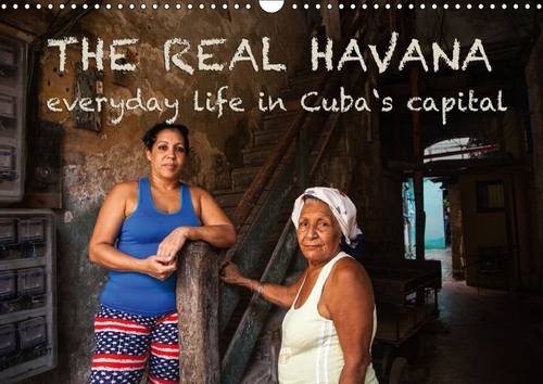 The real Havana - everyday life in Cuba’s capital 2016: An insight into the authentic Havana (Calvendo Places) Leisure, Home & Garden