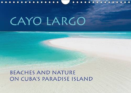 Cayo Largo Beaches and nature on Cuba’s paradise island 2016: 13 impressions from Cuba's paradise island (Calvendo Places) Leisure, Home & Garden