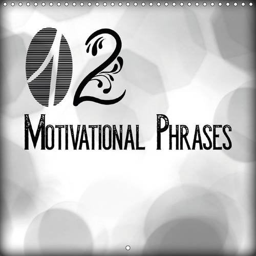 12 Motivational Phrases 2016: Positive and meaningful messages (Calvendo Knowledge) Film, Art & Culture