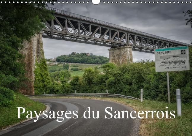 Paysages du Sancerrois 2016: Balade autour de Sancerre (Calvendo Places) Photography